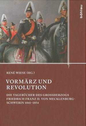 Cover: Vormärz und Revolution: Die Tagebücher des Großherzogs Friedrich Franz II. von Mecklenburg-Schwerin 1841-1854