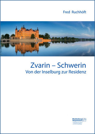 Titelbild Fred Ruchhöft: Zvarin – Schwerin. Von der Inselburg zur Residenz