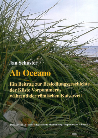 Titelbild Jan Schuster: Ab Oceano – Ein Beitrag zur Besiedlungsgeschichte der Küste Vorpommerns während der römischen Kaiserzeit