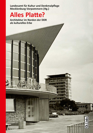 Titelbild Alles Platte?  Architektur im Norden der DDR als kulturelles Erbe