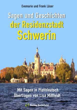 Cover &bdquo;Sagen und Geschichten der Residenzstadt Schwerin&ldquo;; Verlag Rockstuhl