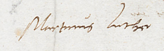 Bild 1: Unterschrift Martin Luthers; aus: LHAS 2.12-1/24, Nr. 1 (Interner Link: Aus der Feder der Reformatoren - Das Digitalisierungsprojekt "Korrespondenz der Herzöge mit Gelehrten")
